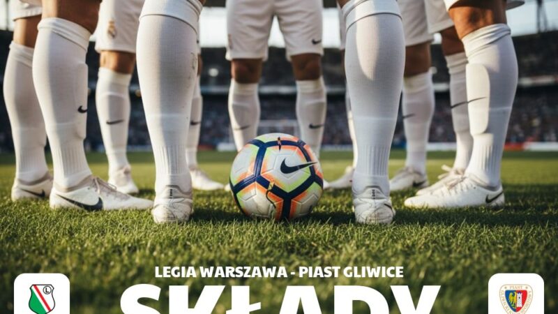 Składy: Legia Warszawa – Piast Gliwice – kto zagra od pierwszej minuty?