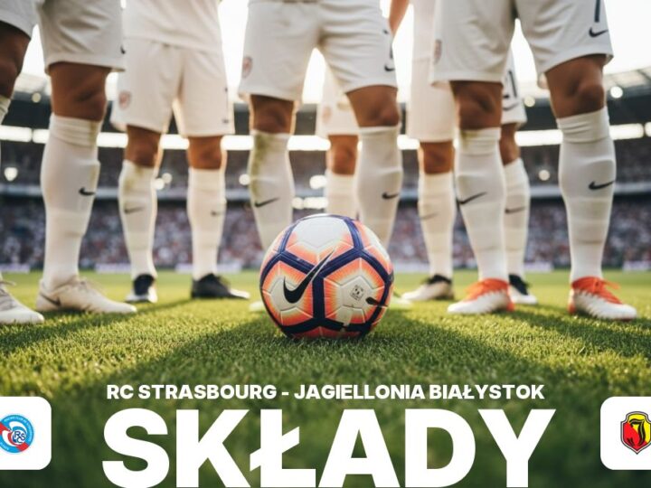 Składy: RC Strasbourg – Jagiellonia Białystok – kto w podstawie, kto na ławce